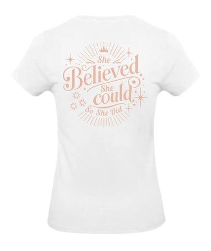 She Believed Dames T-Shirt - Power Edition (Roségouden & Roze Logo's)