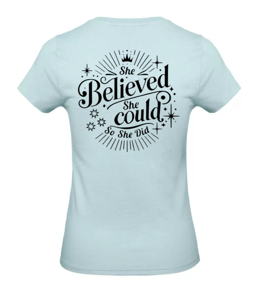 She Believed Dames T-Shirt - Classic Edition (Witte & Zwarte Logo's)