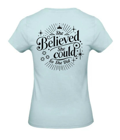 She Believed Dames T-Shirt - Classic Edition (Witte & Zwarte Logo's)
