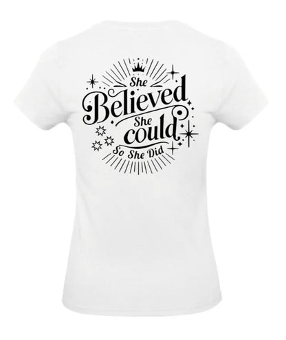 She Believed Dames T-Shirt - Classic Edition (Witte & Zwarte Logo's)