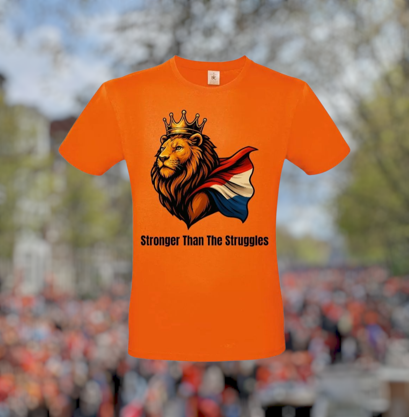 Stronger Than The Struggles Heren T-Shirt - Koningsdag Edition