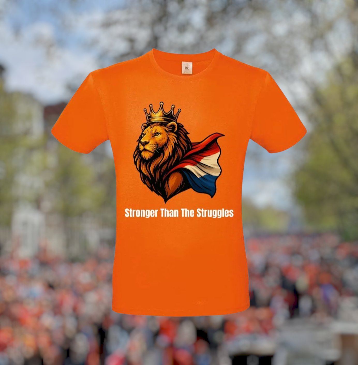 Stronger Than The Struggles Heren T-Shirt - Koningsdag Edition